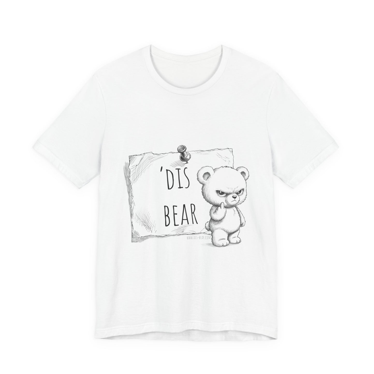 'dis Bear T-Shirt. Grumpy Teddy Bear Gift